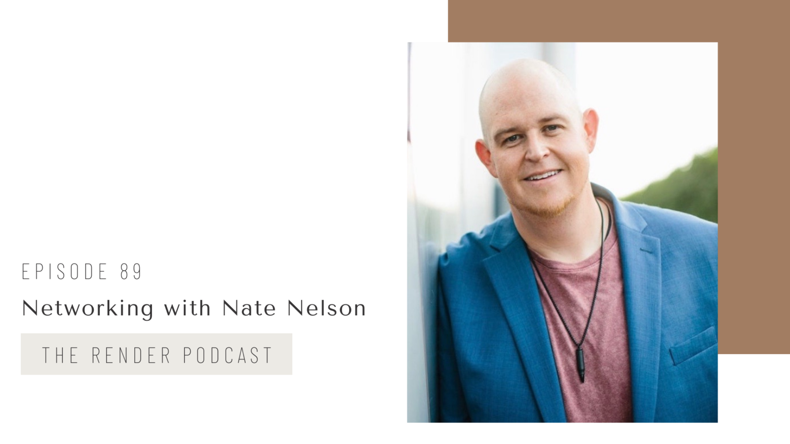 Networking With Nate Nelson - Render Educate